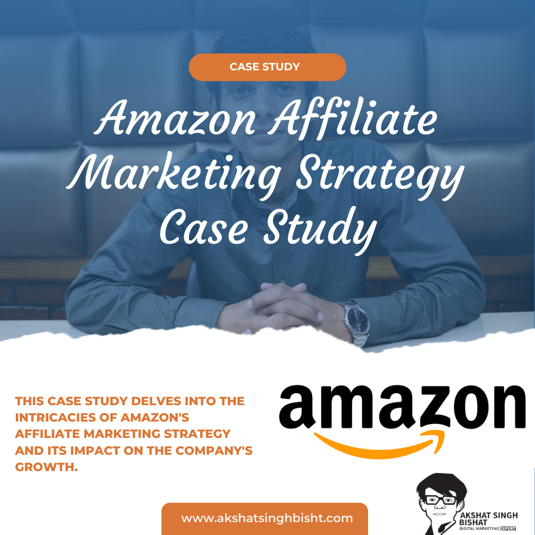 Amazon Affiliate Marketing Strategy Case Study​