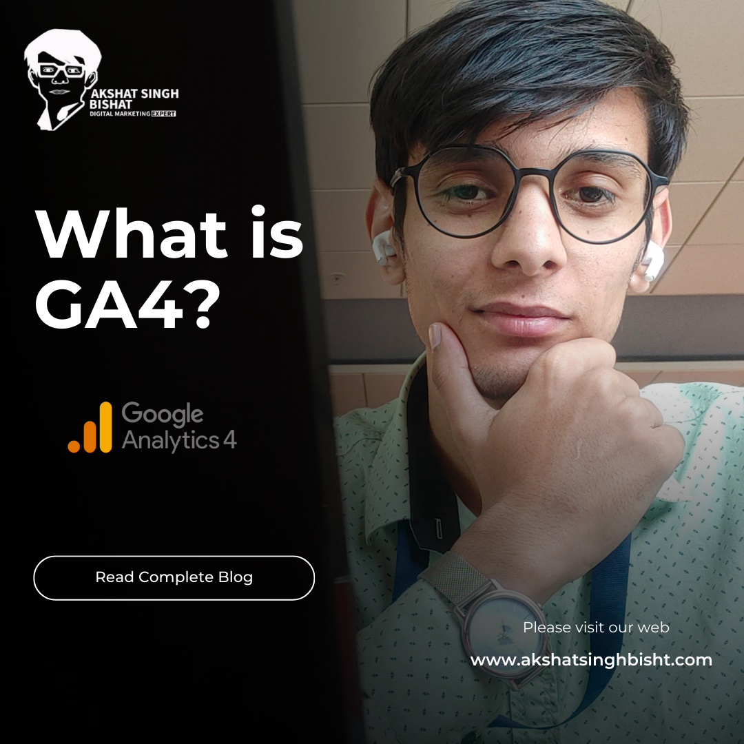 WHAT IS GA4