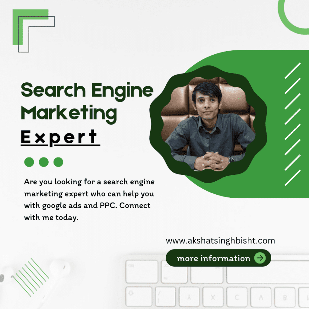 Are you looking for a search engine marketing expert who can help you with google ads and PPC. Connect with me today.