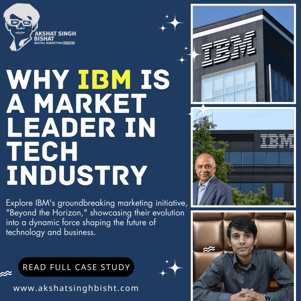 Why IBM is a market leader in tech industry Akshat singh bisht