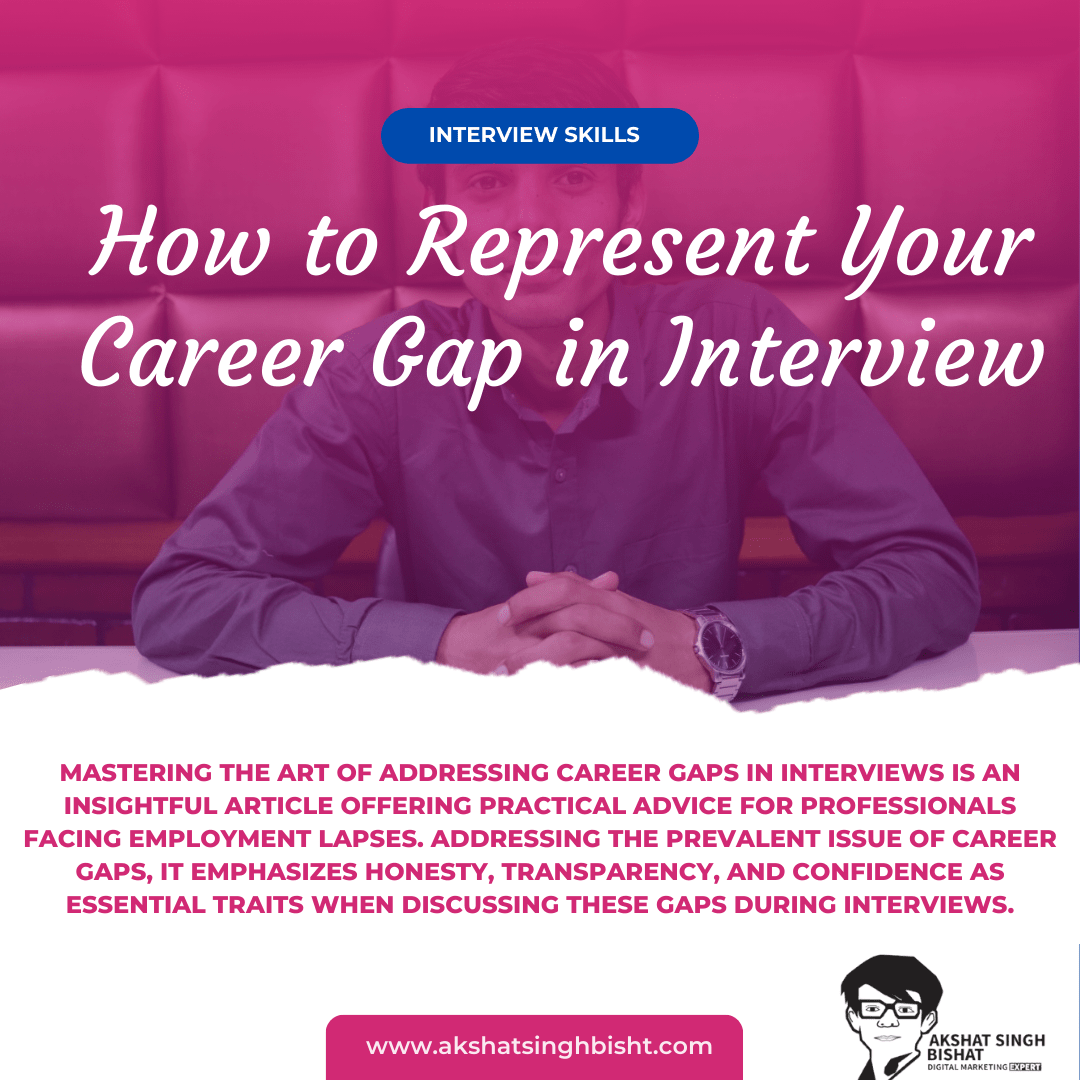 How to Represent Your Career Gap in Interview​