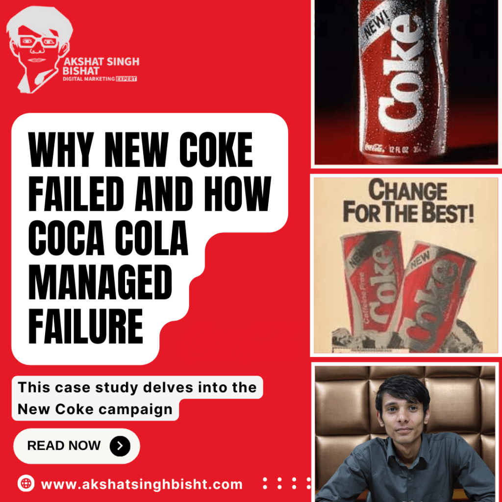 The New Coke Campaign : Coca Cola Failed Campaign​