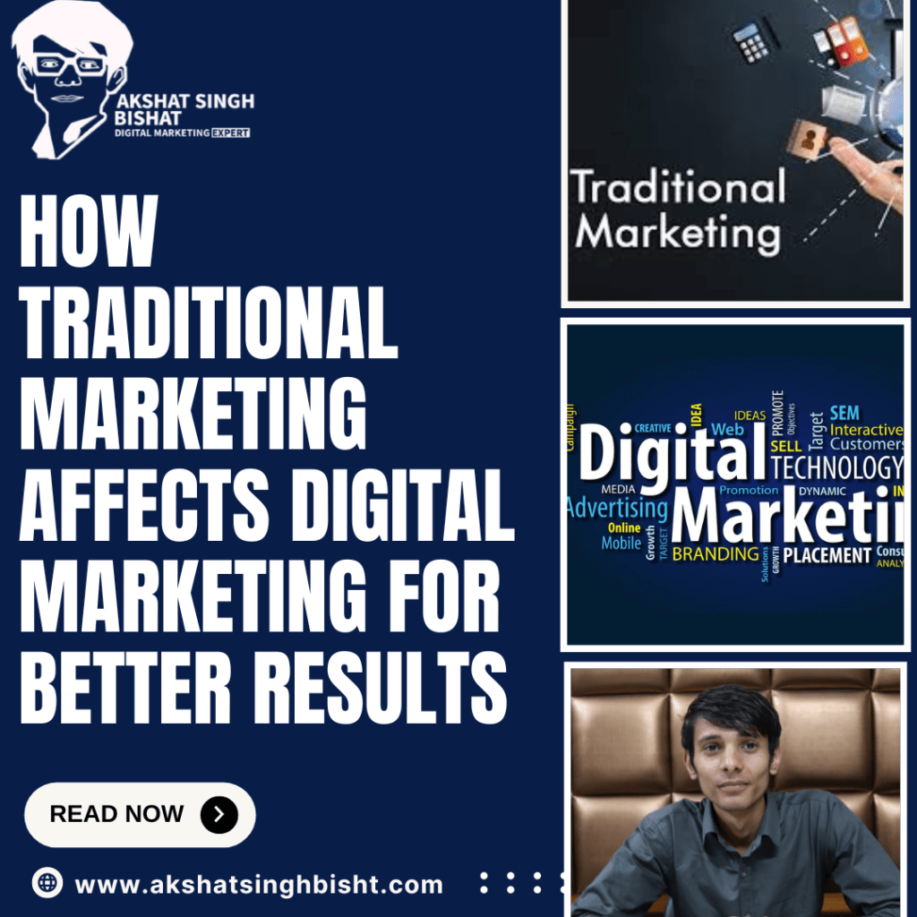 How Traditional Marketing Affects Digital Marketing for Better Results​