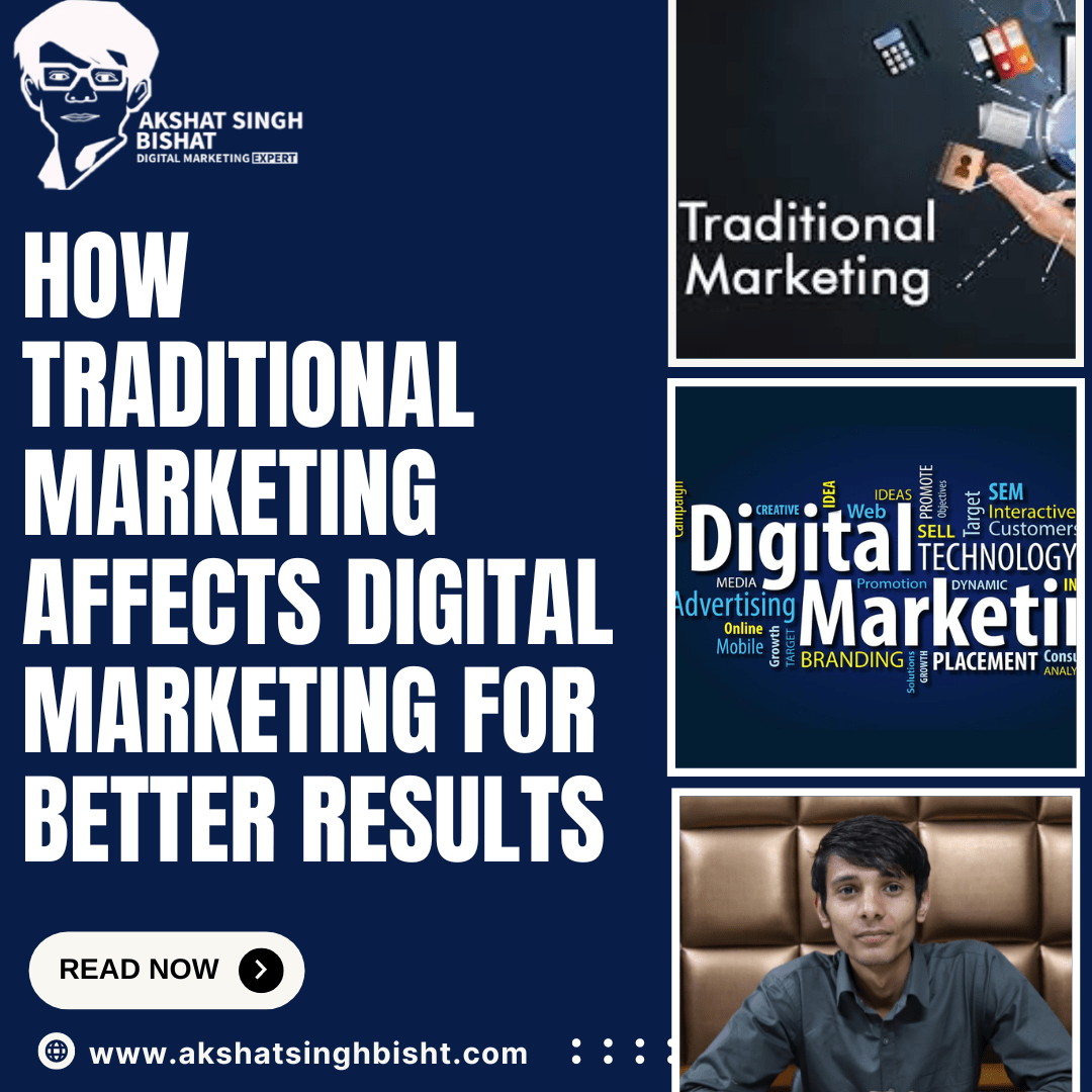 How Traditional Marketing Affects Digital Marketing for Better Results​