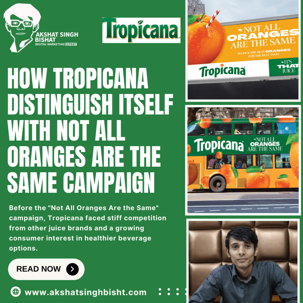 How Tropicana distinguish itself With Not All Oranges Are the Same Campaign​