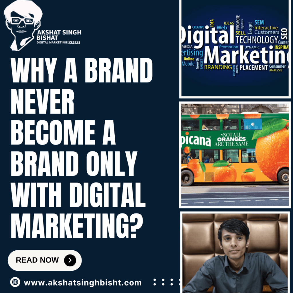 Why a Brand Never Become a Brand Only with Digital Marketing​