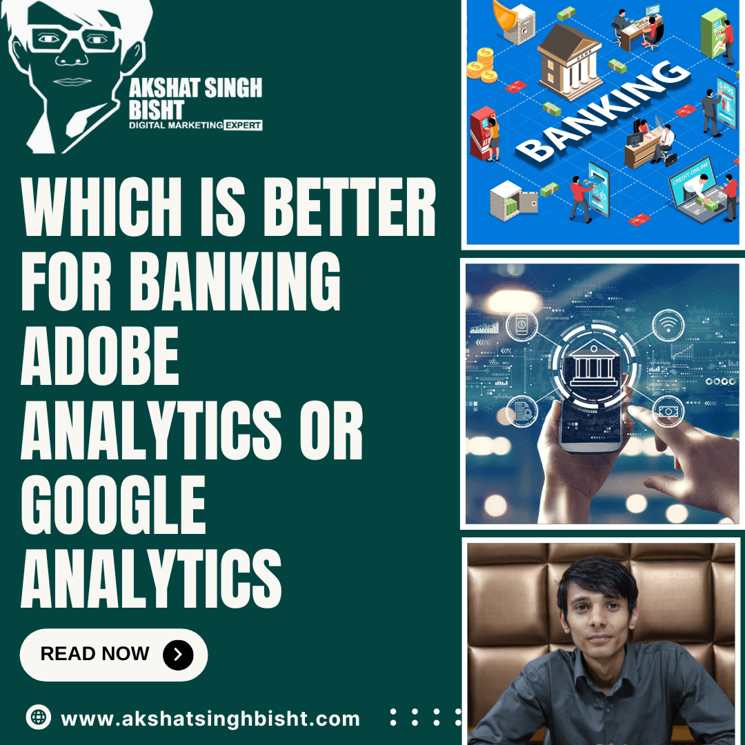 Which is better for banking adobe analytics or google analytics