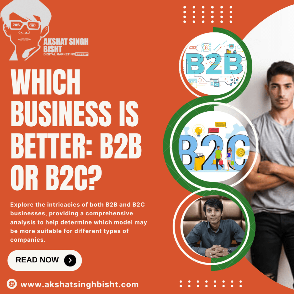 Which Business is Better: B2B or B2C?​