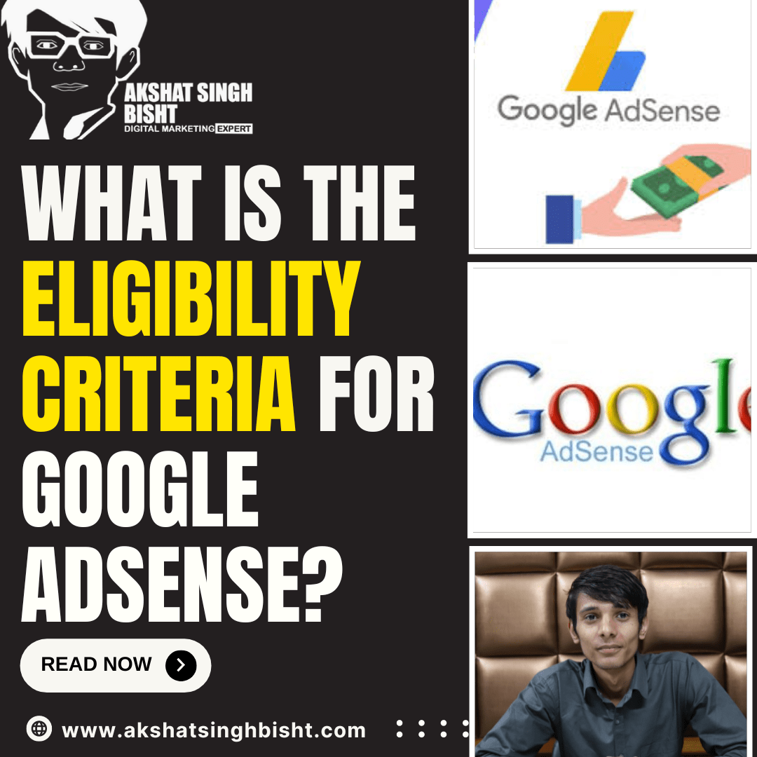 What is the eligibility criteria for google adsense?